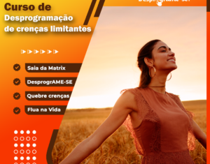 Curso Desprograme-se: Desprogramação de Crenças Limitantes