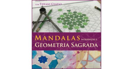 Mandalas – Introdução à Geometria Sagrada