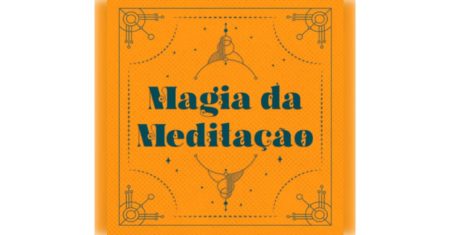 Magia da Meditação